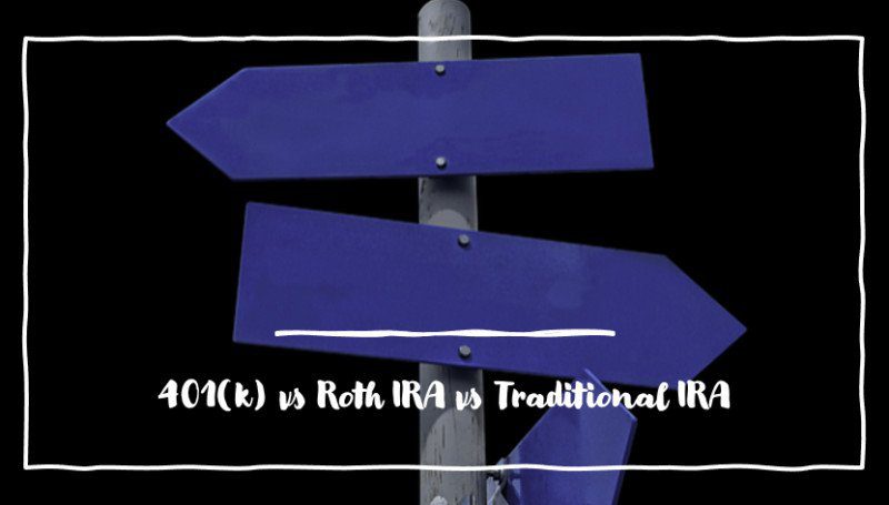 How to Decide – 401(k), Roth IRA, or Traditional IRA