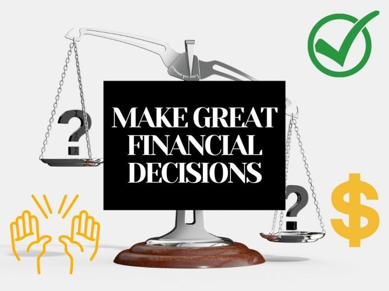 MAKE GREAT FINANCIAL DECISIONS