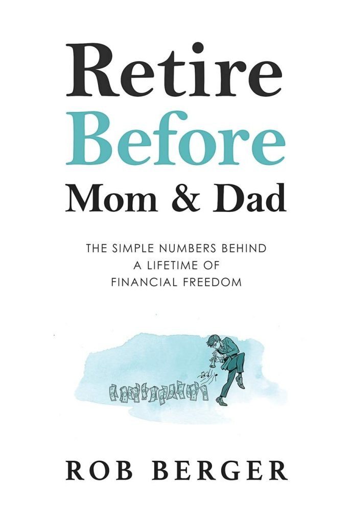 "Retire Before Mom and Dad" written by Rob Berger