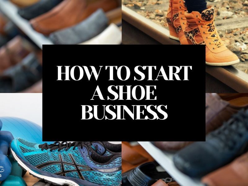 HOW TO START A SHOE BUSINESS