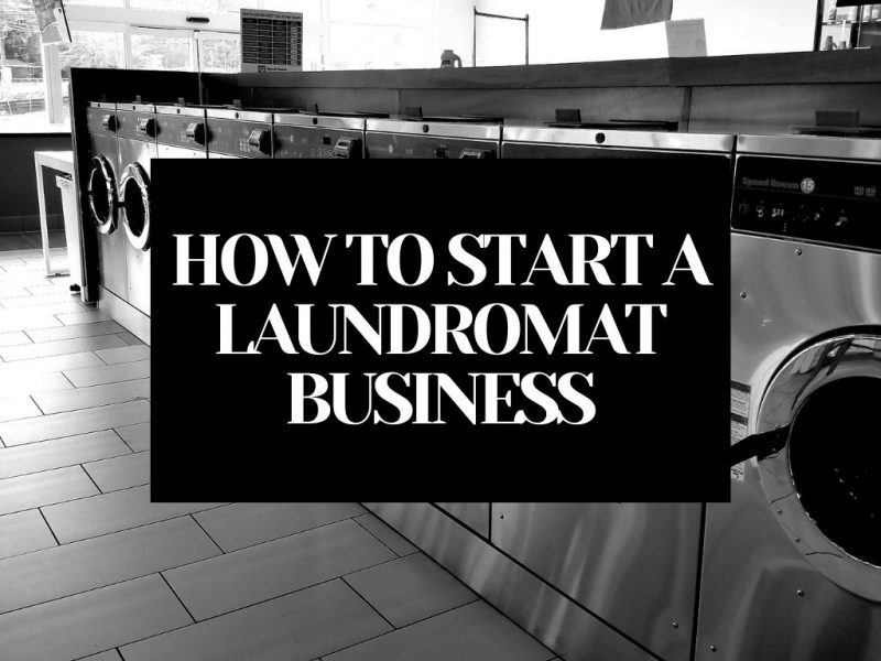 HOW TO START A LAUNDROMAT BUSINESS