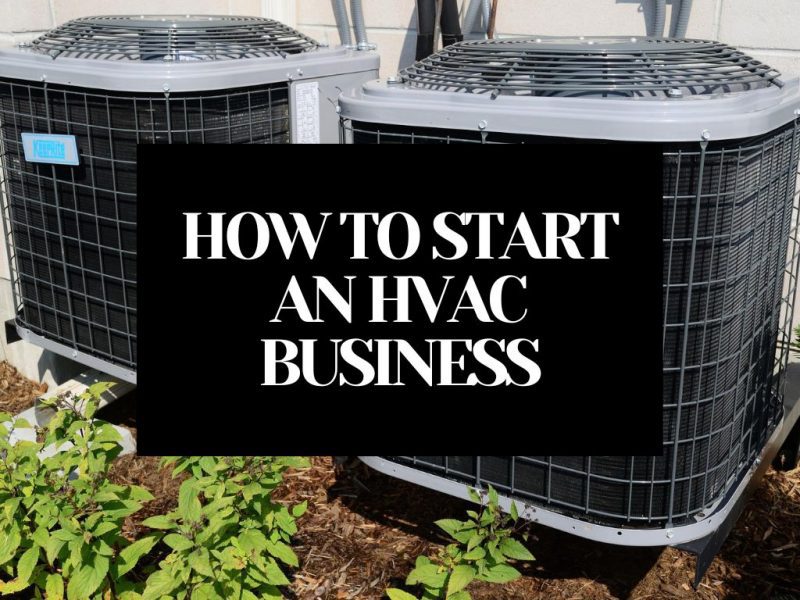 HOW TO START AN HVAC BUSINESS
